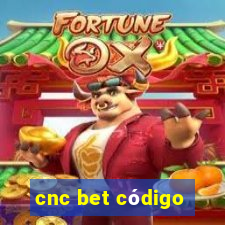 cnc bet código